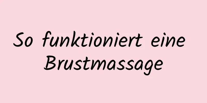 So funktioniert eine Brustmassage