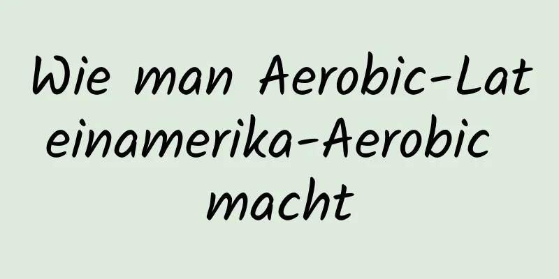 Wie man Aerobic-Lateinamerika-Aerobic macht