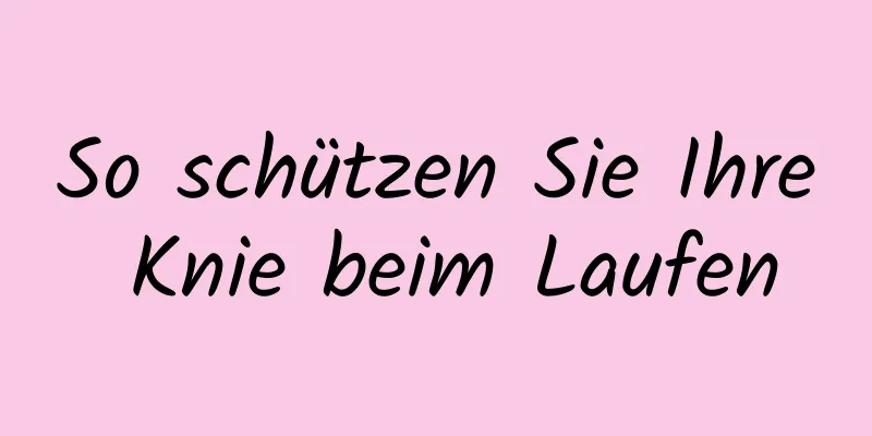 So schützen Sie Ihre Knie beim Laufen