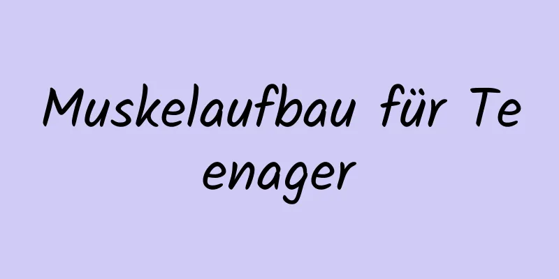 Muskelaufbau für Teenager