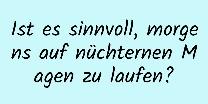 Ist es sinnvoll, morgens auf nüchternen Magen zu laufen?