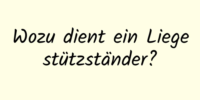 Wozu dient ein Liegestützständer?