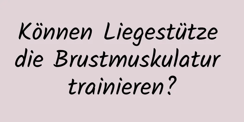 Können Liegestütze die Brustmuskulatur trainieren?