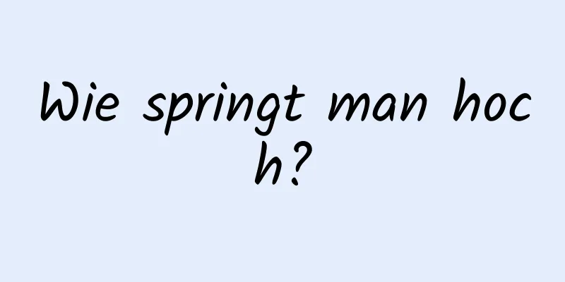 Wie springt man hoch?