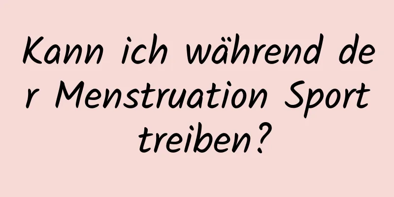 Kann ich während der Menstruation Sport treiben?