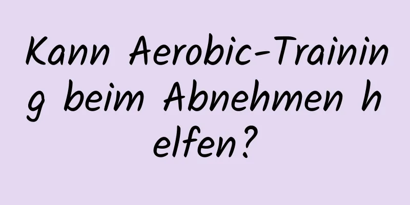 Kann Aerobic-Training beim Abnehmen helfen?