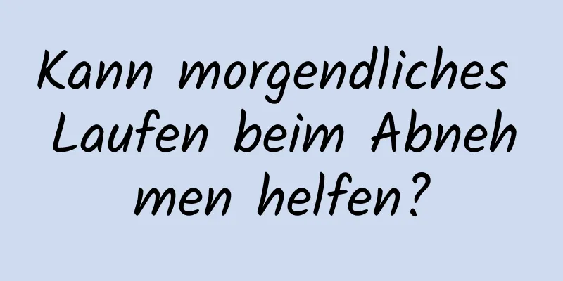 Kann morgendliches Laufen beim Abnehmen helfen?