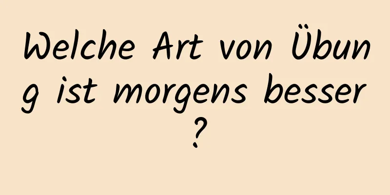 Welche Art von Übung ist morgens besser?