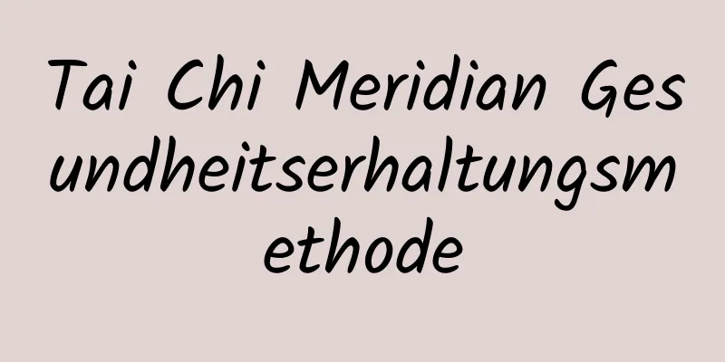 Tai Chi Meridian Gesundheitserhaltungsmethode