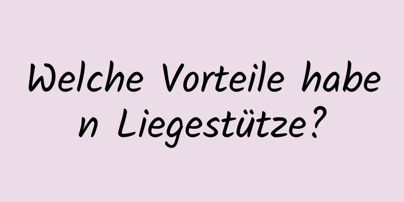 Welche Vorteile haben Liegestütze?