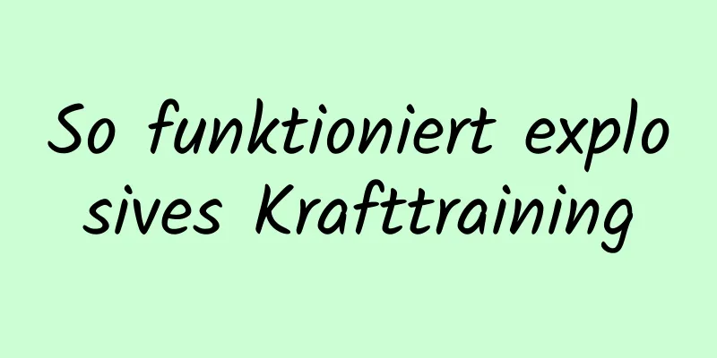 So funktioniert explosives Krafttraining