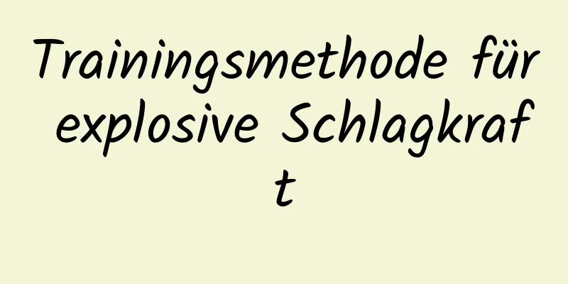 Trainingsmethode für explosive Schlagkraft