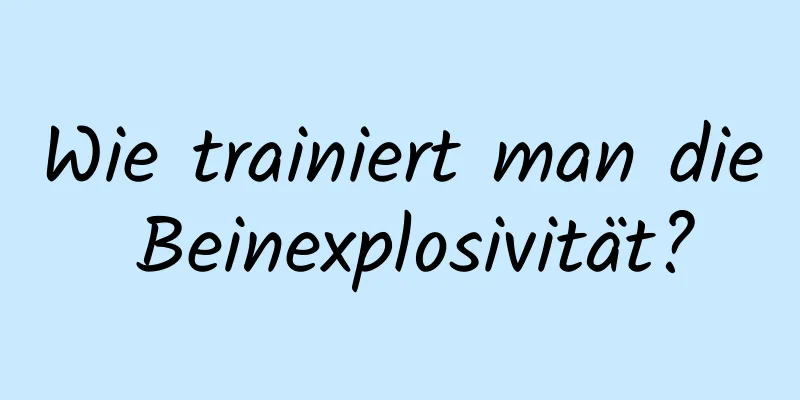 Wie trainiert man die Beinexplosivität?