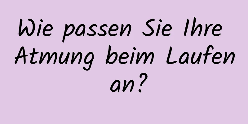 Wie passen Sie Ihre Atmung beim Laufen an?