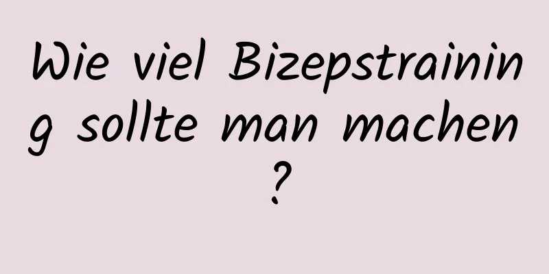 Wie viel Bizepstraining sollte man machen?