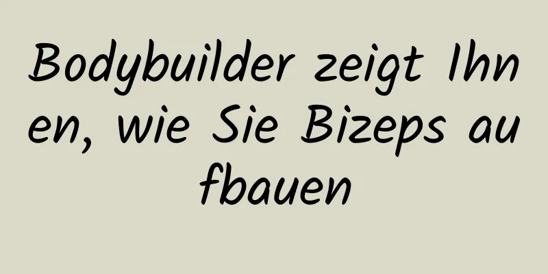 Bodybuilder zeigt Ihnen, wie Sie Bizeps aufbauen