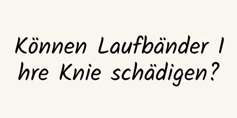 Können Laufbänder Ihre Knie schädigen?