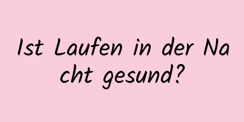 Ist Laufen in der Nacht gesund?