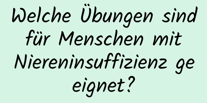 Welche Übungen sind für Menschen mit Niereninsuffizienz geeignet?