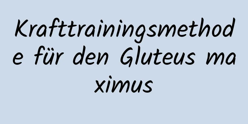 Krafttrainingsmethode für den Gluteus maximus