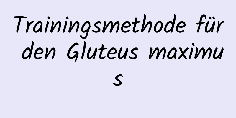 Trainingsmethode für den Gluteus maximus