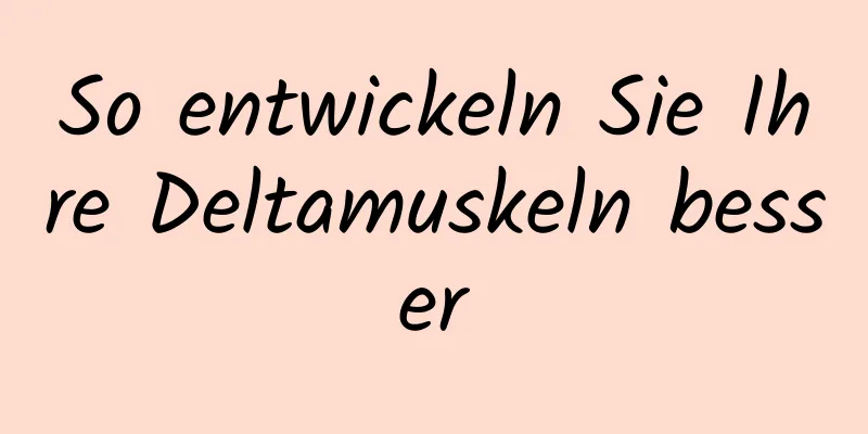 So entwickeln Sie Ihre Deltamuskeln besser