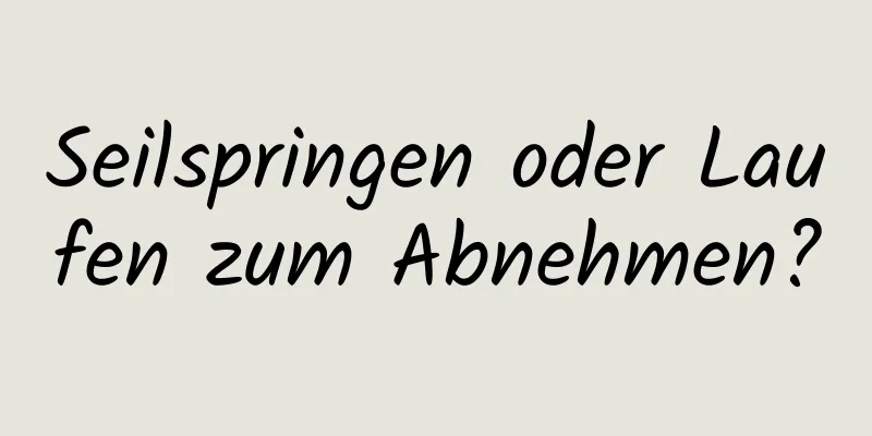 Seilspringen oder Laufen zum Abnehmen?