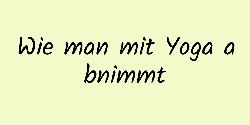 Wie man mit Yoga abnimmt