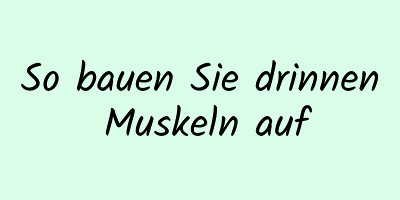 So bauen Sie drinnen Muskeln auf