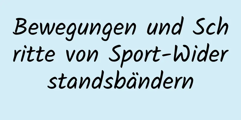 Bewegungen und Schritte von Sport-Widerstandsbändern