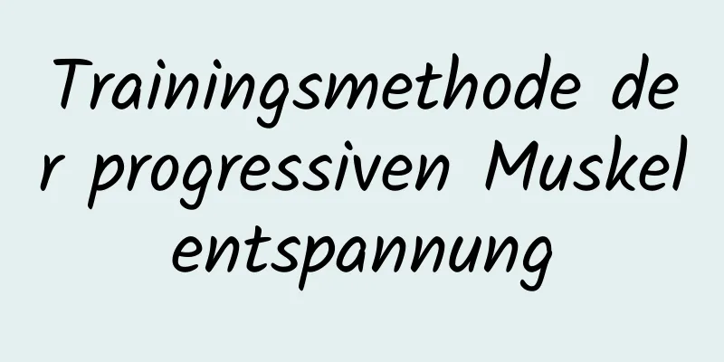 Trainingsmethode der progressiven Muskelentspannung