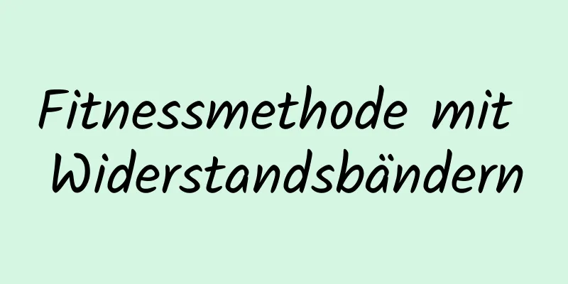 Fitnessmethode mit Widerstandsbändern