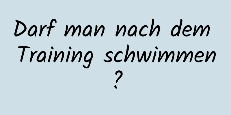 Darf man nach dem Training schwimmen?