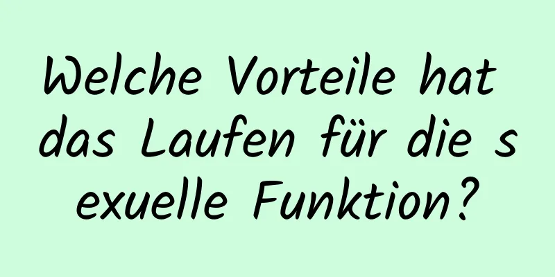 Welche Vorteile hat das Laufen für die sexuelle Funktion?