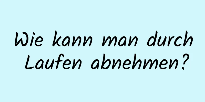 Wie kann man durch Laufen abnehmen?