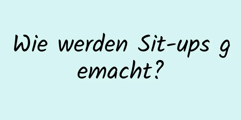 Wie werden Sit-ups gemacht?