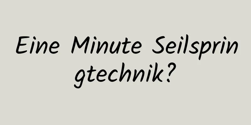 Eine Minute Seilspringtechnik?