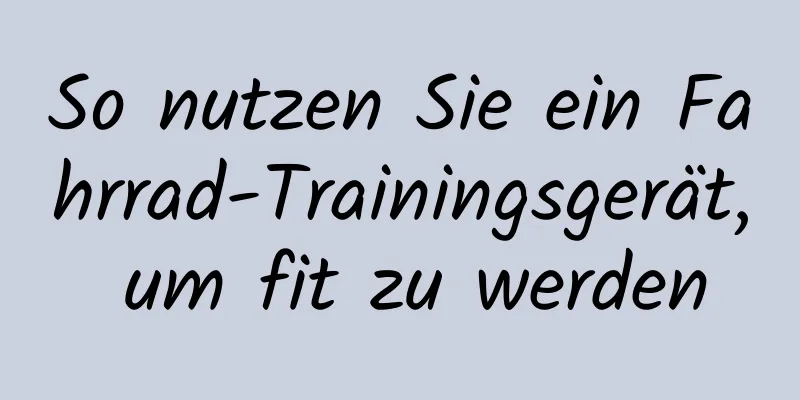 So nutzen Sie ein Fahrrad-Trainingsgerät, um fit zu werden