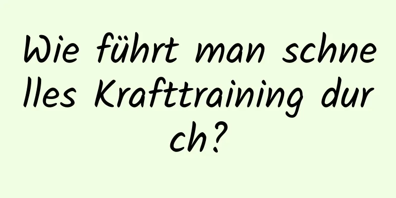 Wie führt man schnelles Krafttraining durch?