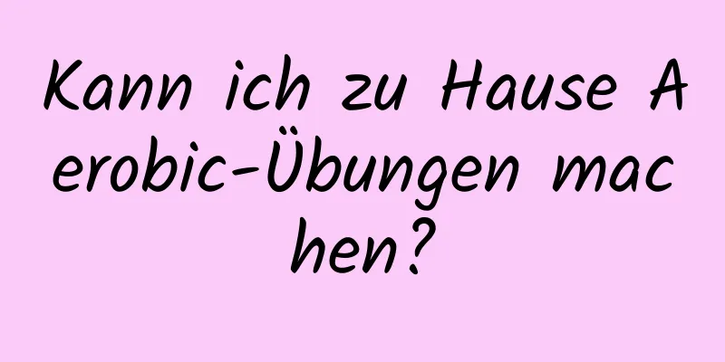 Kann ich zu Hause Aerobic-Übungen machen?