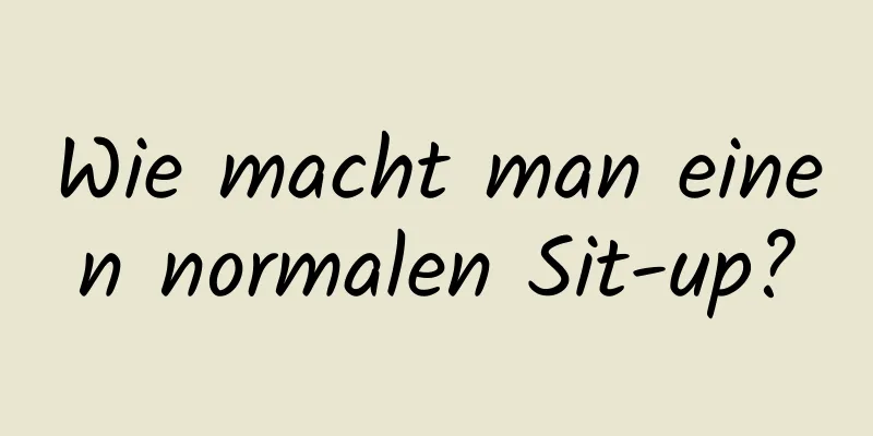 Wie macht man einen normalen Sit-up?