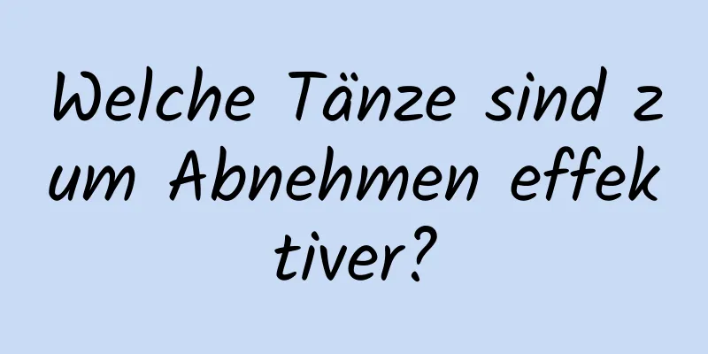 Welche Tänze sind zum Abnehmen effektiver?