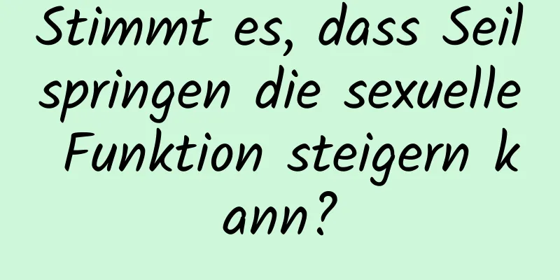 Stimmt es, dass Seilspringen die sexuelle Funktion steigern kann?