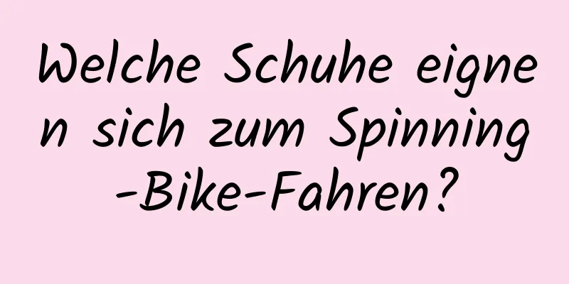 Welche Schuhe eignen sich zum Spinning-Bike-Fahren?