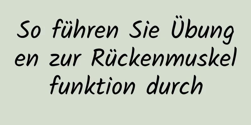 So führen Sie Übungen zur Rückenmuskelfunktion durch