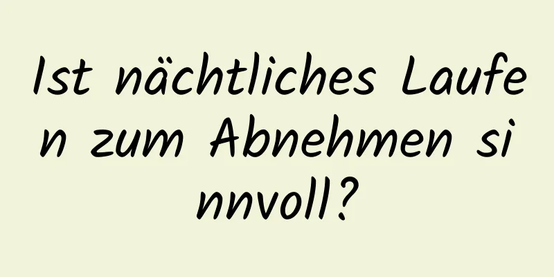 Ist nächtliches Laufen zum Abnehmen sinnvoll?