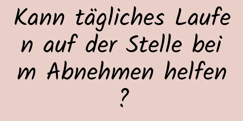 Kann tägliches Laufen auf der Stelle beim Abnehmen helfen?