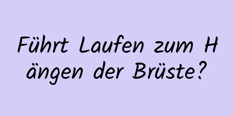 Führt Laufen zum Hängen der Brüste?