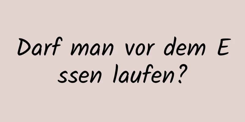 Darf man vor dem Essen laufen?