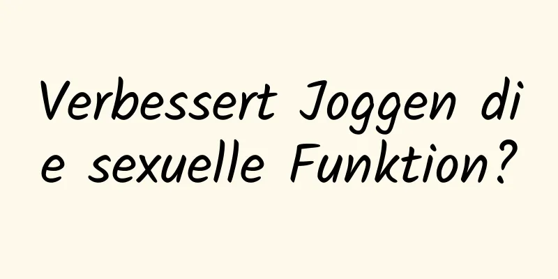 Verbessert Joggen die sexuelle Funktion?